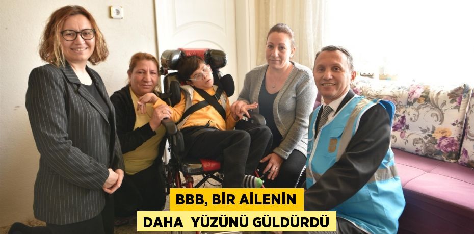 BBB, bir ailenin daha  yüzünü güldürdü