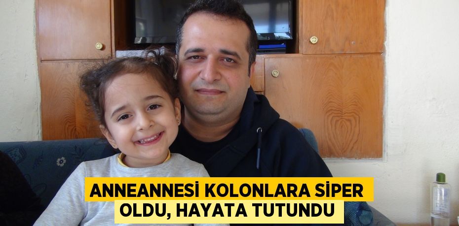 Anneannesi kolonlara siper oldu, hayata tutundu