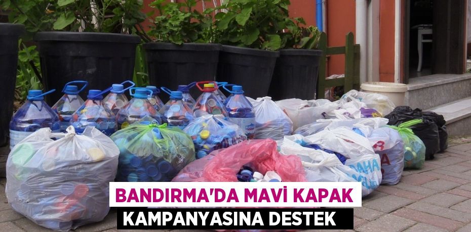 Bandırma'da mavi kapak kampanyasına destek  