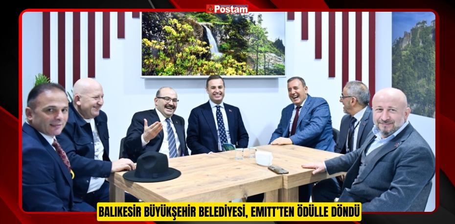 BALIKESİR BÜYÜKŞEHİR BELEDİYESİ, EMITT’TEN ÖDÜLLE DÖNDÜ