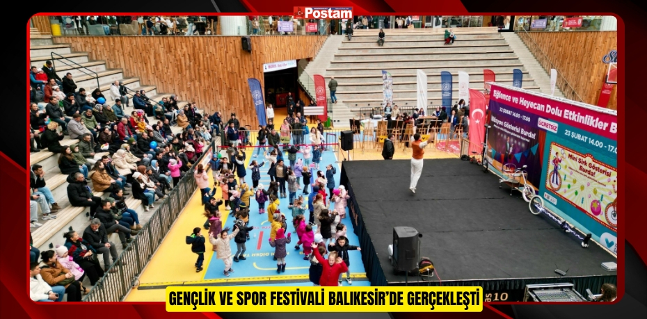 Gençlik ve Spor Festivali Balıkesir’de gerçekleşti