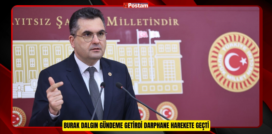 BURAK DALGIN GÜNDEME GETİRDİ DARPHANE HAREKETE GEÇTİ