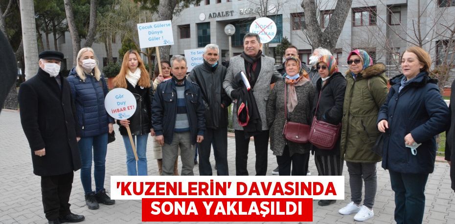 ‘KUZENLERİN’ DAVASINDA  SONA YAKLAŞILDI