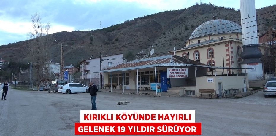 Kırıklı köyünde hayırlı gelenek 19 yıldır sürüyor