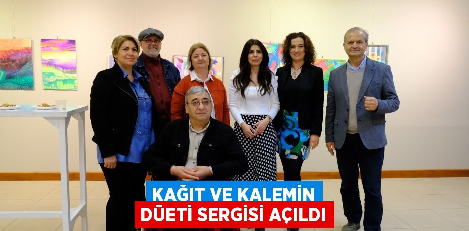 KAĞIT VE KALEMİN DÜETİ SERGİSİ AÇILDI