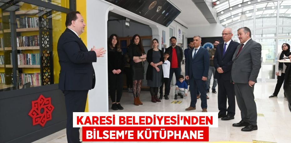 KARESİ BELEDİYESİ’NDEN BİLSEM’E KÜTÜPHANE