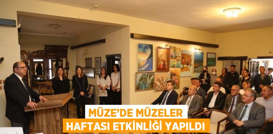 MÜZE’DE MÜZELER HAFTASI ETKİNLİĞİ YAPILDI