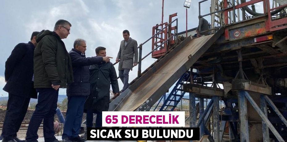 65 derecelik sıcak su bulundu