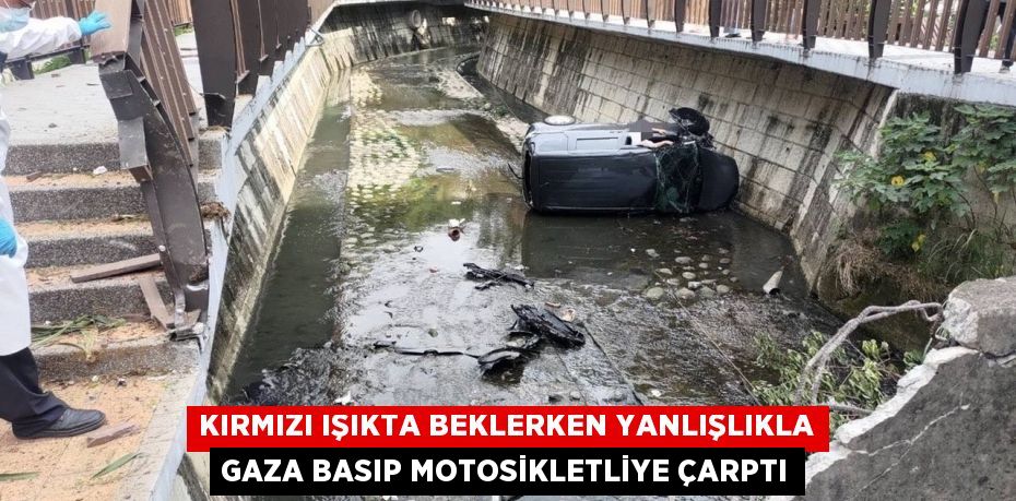 Kırmızı ışıkta beklerken yanlışlıkla gaza basıp motosikletliye çarptı