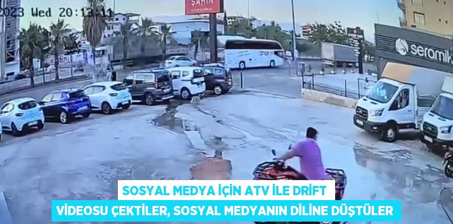 SOSYAL MEDYA İÇİN ATV İLE DRİFT VİDEOSU ÇEKTİLER, SOSYAL MEDYANIN DİLİNE DÜŞTÜLER