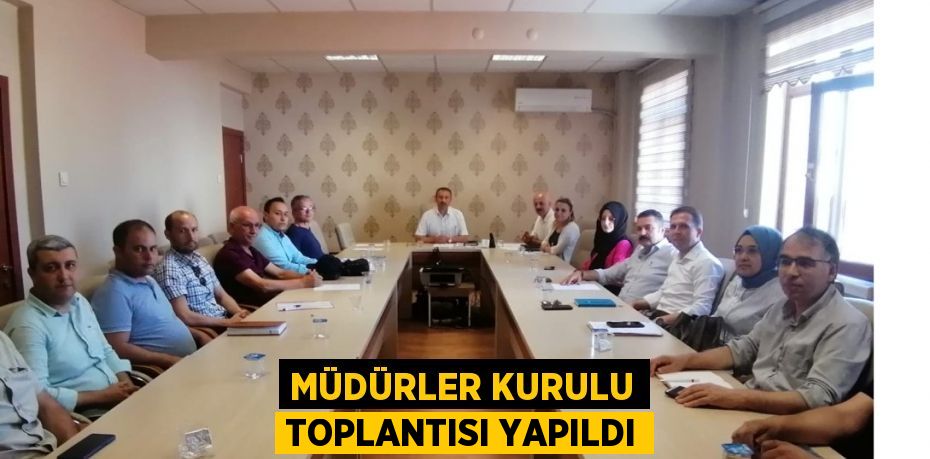 Müdürler Kurulu Toplantısı yapıldı