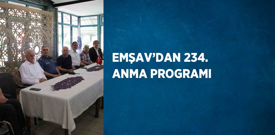 EMŞAV’DAN 234. ANMA PROGRAMI