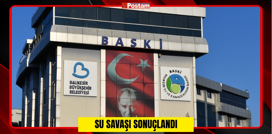 SU SAVAŞI SONUÇLANDI