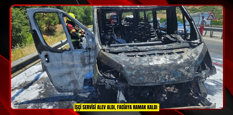 İşçi servisi alev aldı, faciaya ramak kaldı  