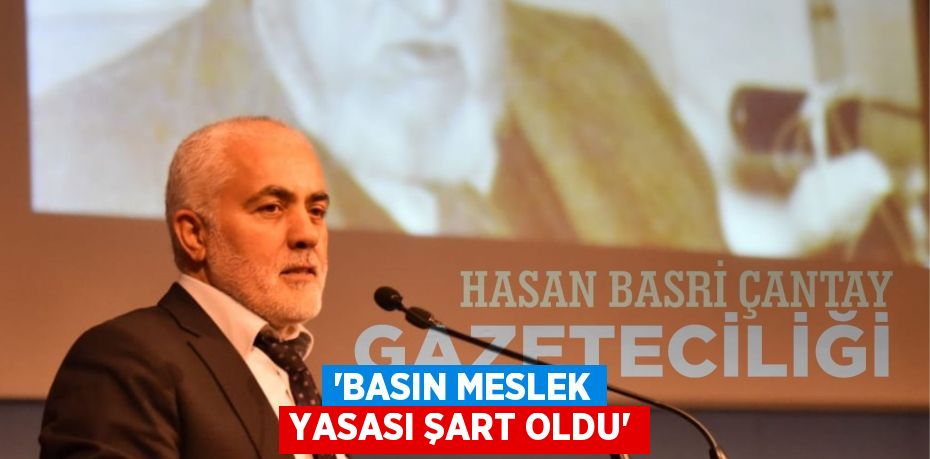 “Basın meslek yasası şart oldu”