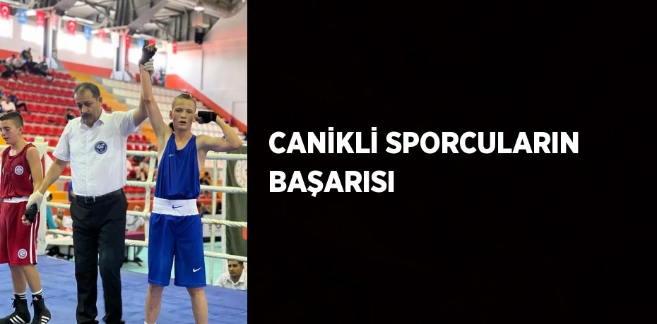 CANİKLİ SPORCULARIN BAŞARISI