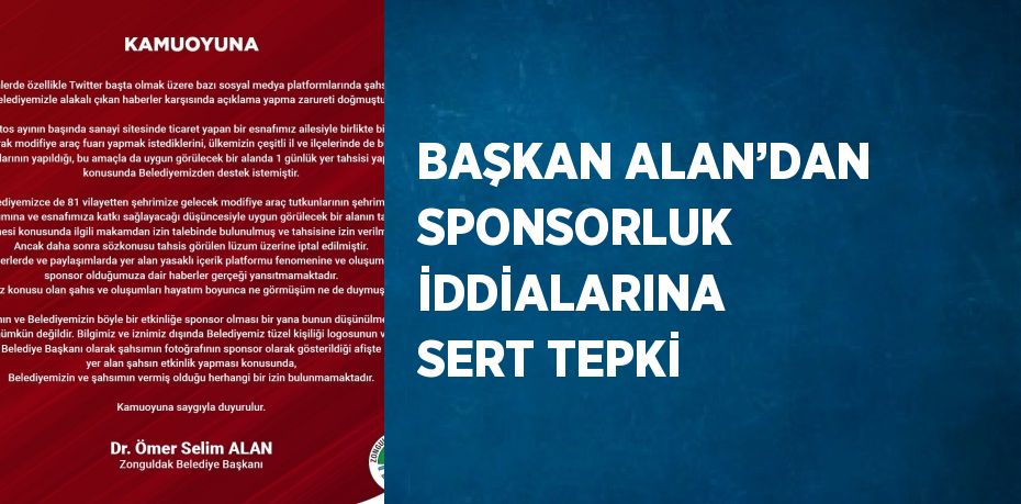 BAŞKAN ALAN’DAN SPONSORLUK İDDİALARINA SERT TEPKİ