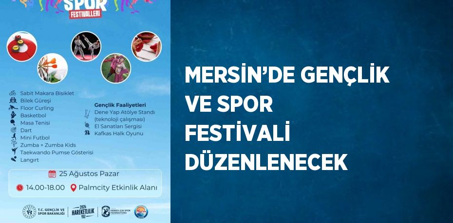 MERSİN’DE GENÇLİK VE SPOR FESTİVALİ DÜZENLENECEK