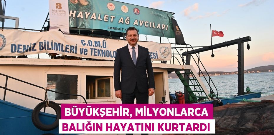 Büyükşehir, milyonlarca balığın hayatını kurtardı