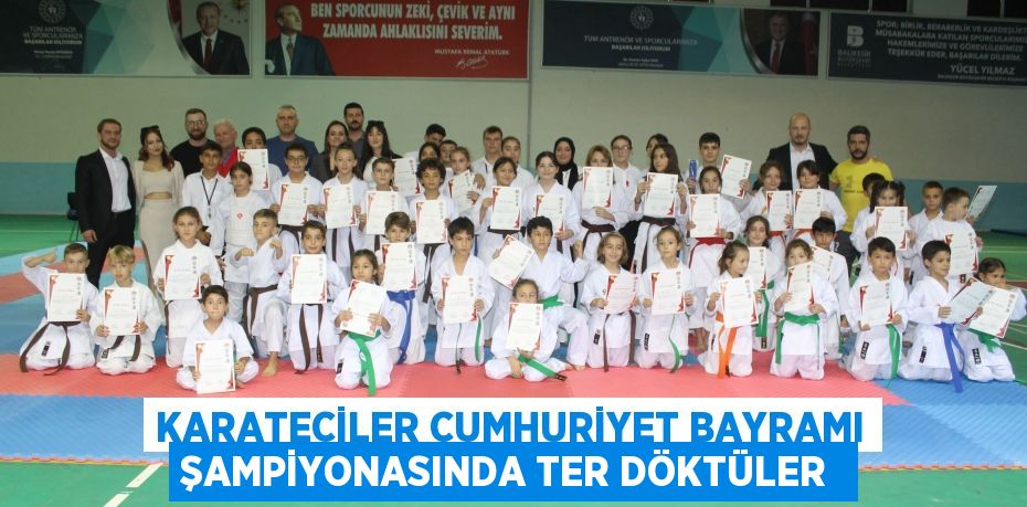 KARATECİLER CUMHURİYET BAYRAMI ŞAMPİYONASINDA TER DÖKTÜLER 