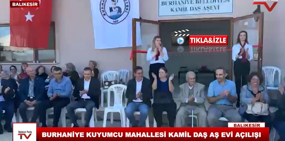 BURHANİYE KUYUMCU MAHALLESİ KAMİL DAŞ AŞ EVİ AÇILIŞI