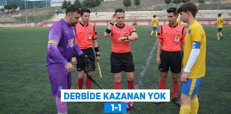 DERBİDE KAZANAN YOK   1-1