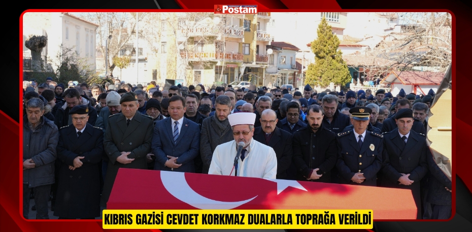 Kıbrıs gazisi Cevdet Korkmaz dualarla toprağa verildi  