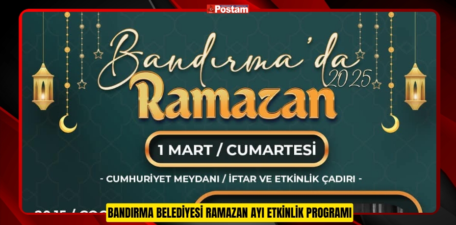 BANDIRMA BELEDİYESİ RAMAZAN AYI ETKİNLİK PROGRAMI