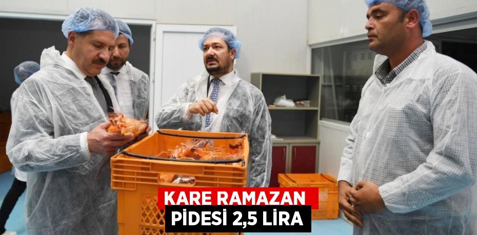 KARE RAMAZAN  PİDESİ 2,5 LİRA