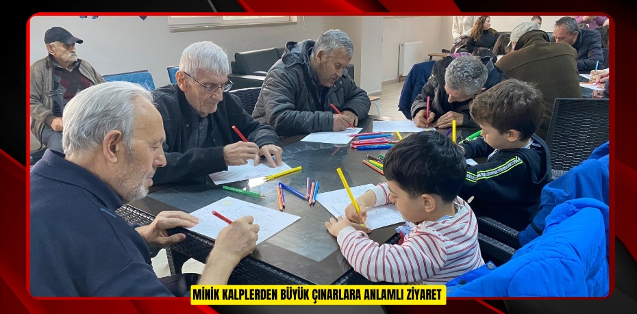 Minik Kalplerden büyük çınarlara anlamlı ziyaret
