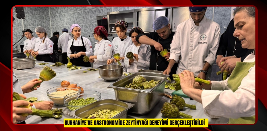 Burhaniye'de Gastronomide zeytinyağı deneyimi gerçekleştirildi  