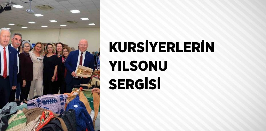 KURSİYERLERİN YILSONU SERGİSİ