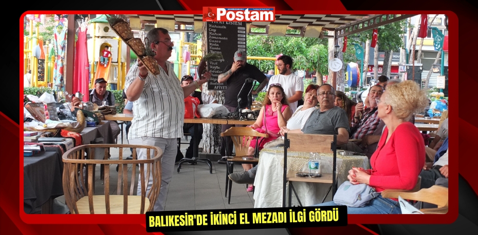 Balıkesir'de ikinci el mezadı ilgi gördü  