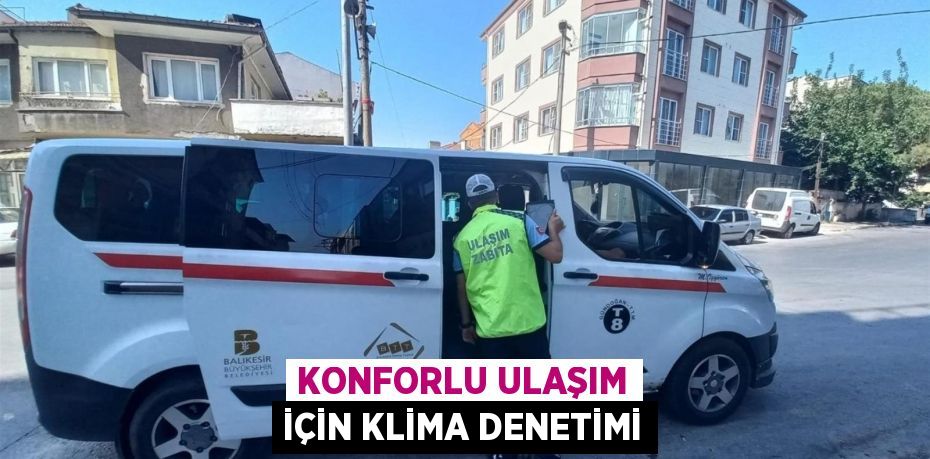 Konforlu ulaşım için klima denetimi