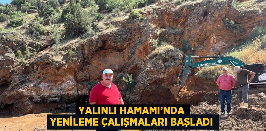 YALINLI HAMAMI’NDA YENİLEME ÇALIŞMALARI BAŞLADI