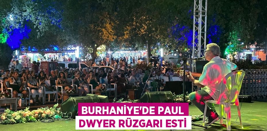 Burhaniye’de Paul Dwyer Rüzgarı Esti