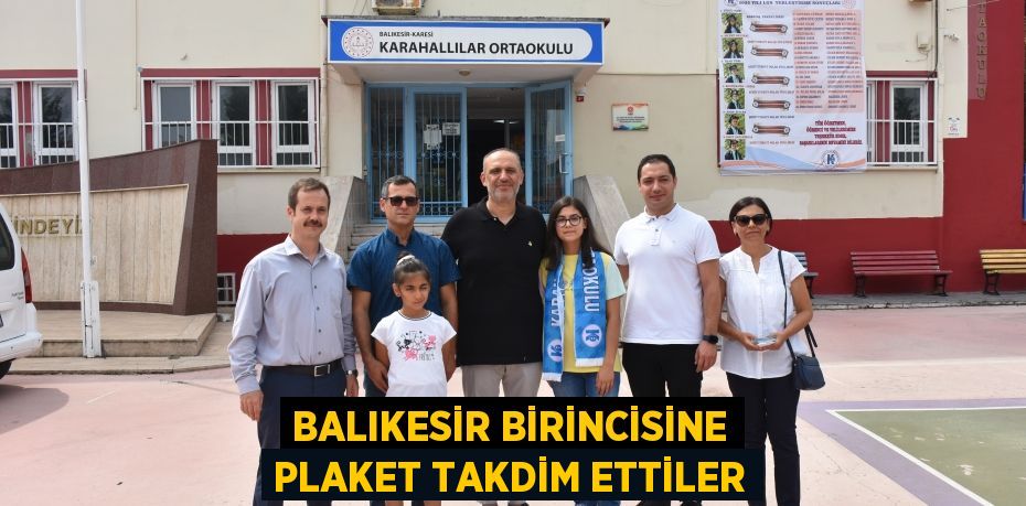 BALIKESİR BİRİNCİSİNE PLAKET TAKDİM ETTİLER