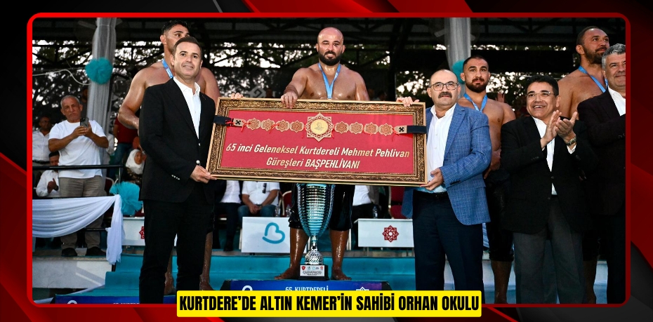 KURTDERE’DE ALTIN KEMER’İN SAHİBİ ORHAN OKULU