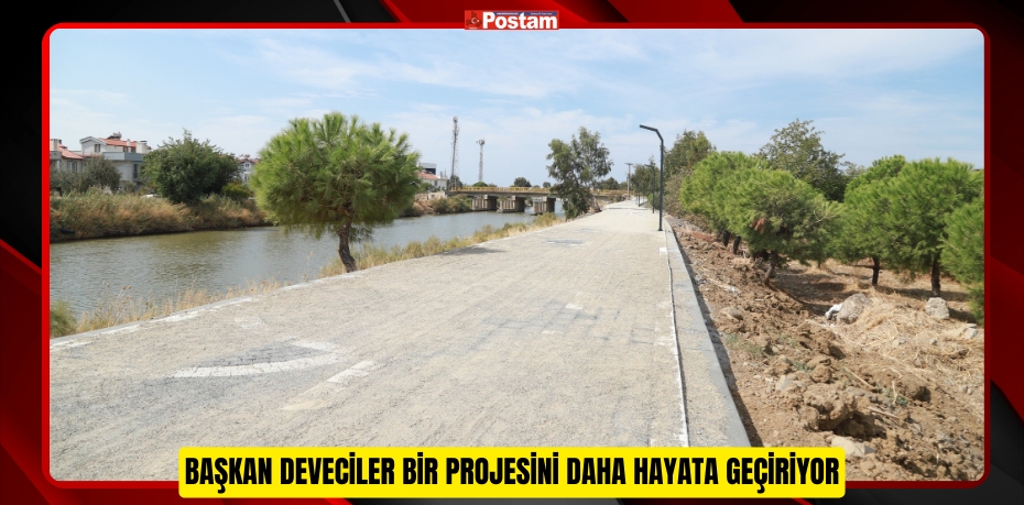 Başkan Deveciler bir projesini daha hayata geçiriyor  