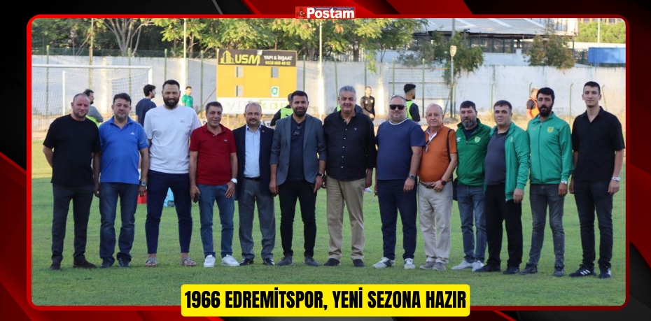 1966 EDREMİTSPOR, YENİ SEZONA HAZIR