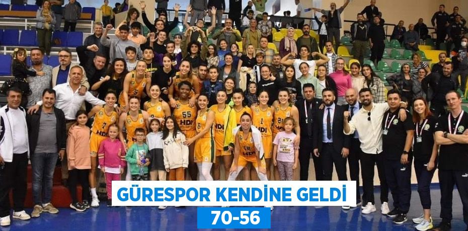 GÜRESPOR KENDİNE GELDİ   70-56