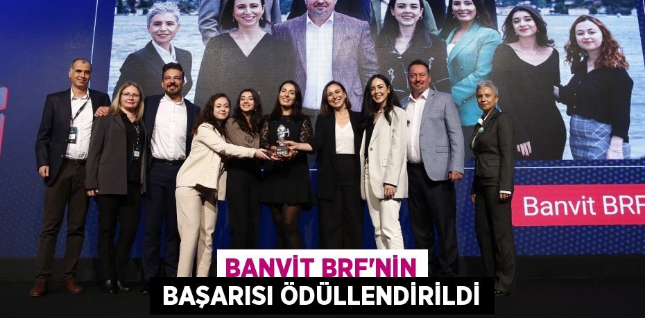 BANVİT BRF’NİN  BAŞARISI ÖDÜLLENDİRİLDİ