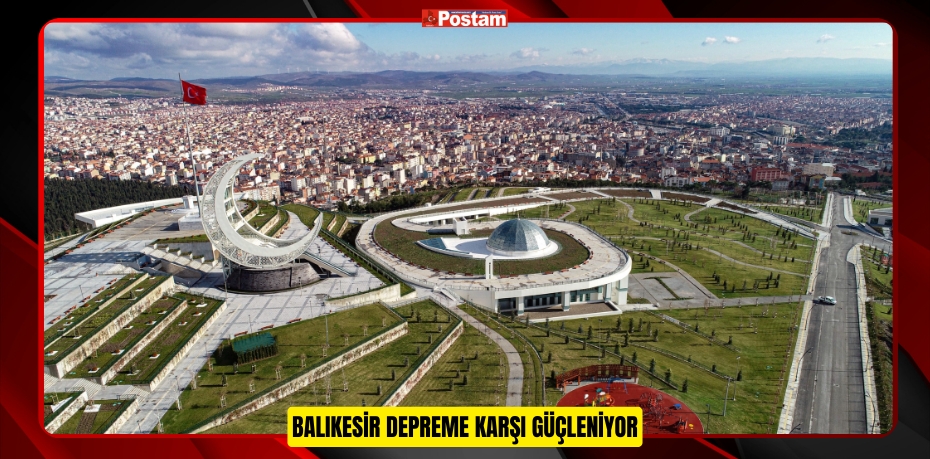 BALIKESİR DEPREME KARŞI GÜÇLENİYOR