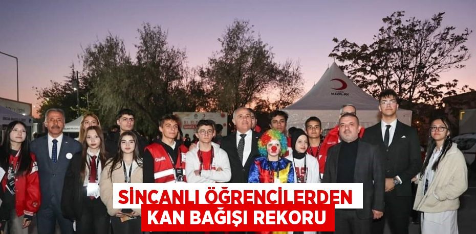 SİNCANLI ÖĞRENCİLERDEN KAN BAĞIŞI REKORU