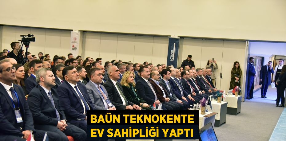 BAÜN Teknokente Ev Sahipliği yaptı