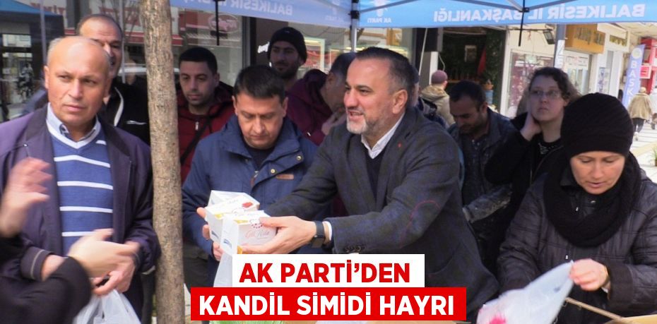 AK PARTİ’DEN KANDİL SİMİDİ HAYRI