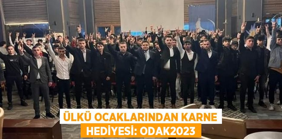 Ülkü Ocaklarından karne  hediyesi: ODAK2023