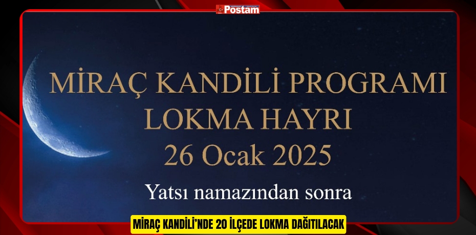 Miraç Kandili’nde 20 ilçede lokma dağıtılacak