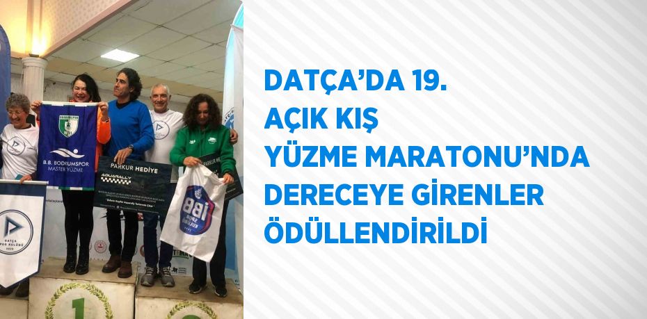 DATÇA’DA 19. AÇIK KIŞ YÜZME MARATONU’NDA DERECEYE GİRENLER ÖDÜLLENDİRİLDİ