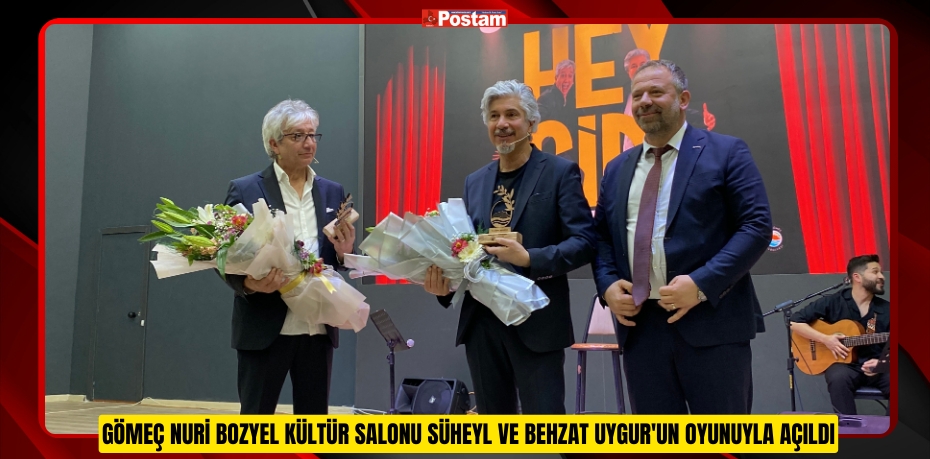 GÖMEÇ NURİ BOZYEL KÜLTÜR SALONU SÜHEYL VE BEHZAT UYGUR'UN OYUNUYLA AÇILDI